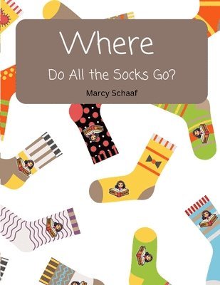 WHERE Do All The Socks Go? 1