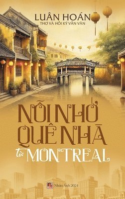 Luan Hoan - Nỗi Nhớ Quê Nhà Từ Montreal (hardcover - color - with signature), Inbunden