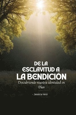 De la esclavitud a la bendicin 1