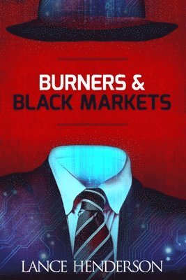 bokomslag Burners & Black Markets