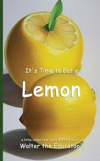 bokomslag It's Time to Eat a Lemon