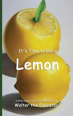 bokomslag It's Time to Eat a Lemon
