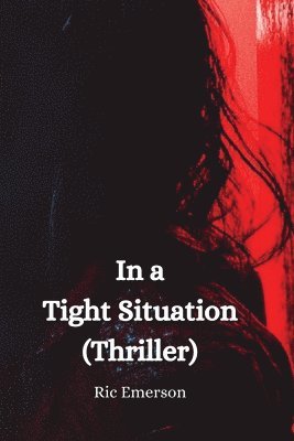 In a Tight Situation (Thrie)r 1