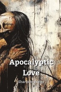 bokomslag Apocalyptic Love