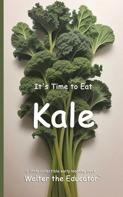 bokomslag It's Time to Eat Kale