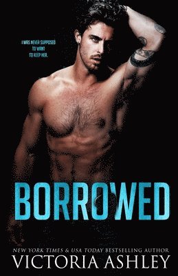 Borrowed: A Fake Relationship Rock Star Romance 1