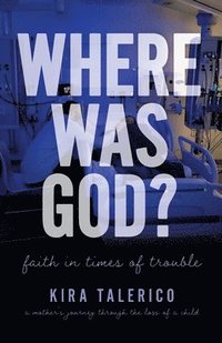 bokomslag Where Was God?: Faith In Times Of Trouble