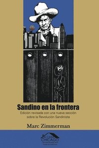 bokomslag Sandino en la frontera: Edición revisada con una nueva sección sobre la Revolución Sandinista