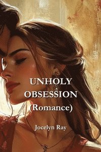 bokomslag UNHOLY OBSESSION (Romance)