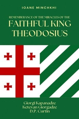 Rememberance of the Miracles of the Faithful King Theodosius 1