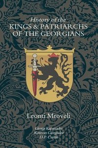 bokomslag History of the Kings & Patriarchs of the Georgians