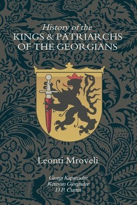 History of the Kings & Patriarchs of the Georgians 1