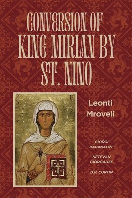 Conversion of King Mirian by St. Nino 1