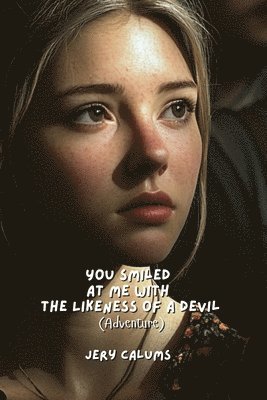 You Smiled at Me with the Likeness of a Devil ( Adventure) 1