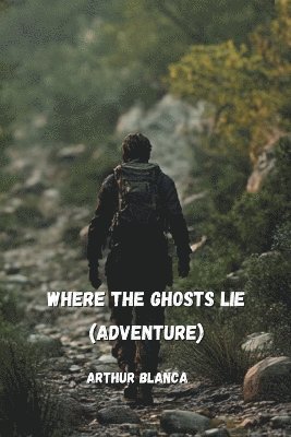 bokomslag Where the Ghosts Lie (Adventure)