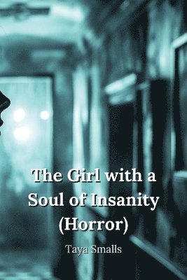 bokomslag The Girl with a Soul of Insanity