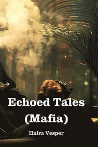 bokomslag Echoed Tales (Mafia)