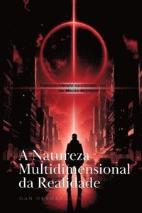 bokomslag A Natureza Multidimensional da Realidade