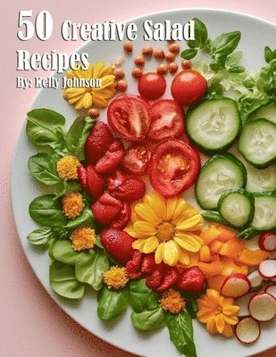 bokomslag 50 Creative Salad Recipes
