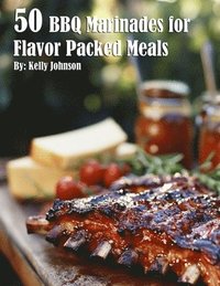 bokomslag 50 BBQ Marinades for Flavor Packed Meals