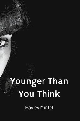 bokomslag Younger Than You Think