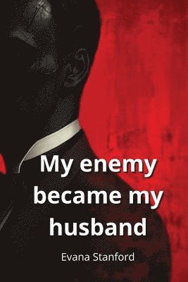 bokomslag My enemy became my husband