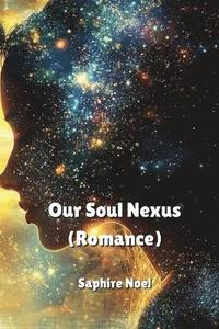 bokomslag Our Soul Nexus (Romance)