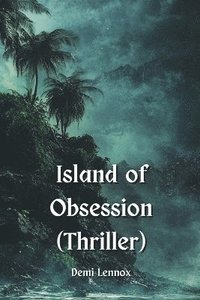 bokomslag Island of Obsession (Thriller)