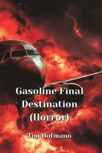 bokomslag Gasoline Final Destination (Horror)