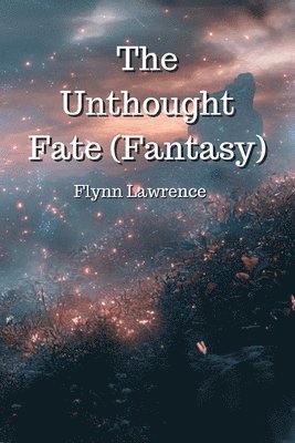 bokomslag Unthought Fate (Fantasy)