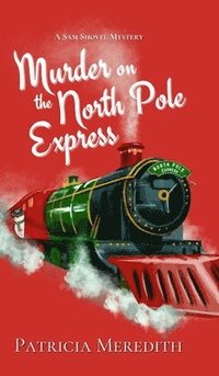 bokomslag Murder on the North Pole Express