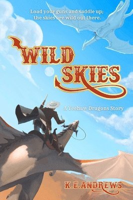 Wild Skies: A Yeehaw Dragons Story 1