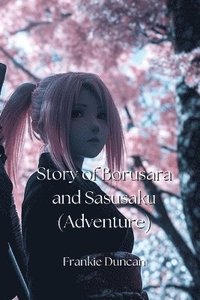 bokomslag Story of Borusara and Sasusaku (Adventure)