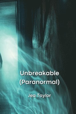 bokomslag Unbreakable (Paranormal)