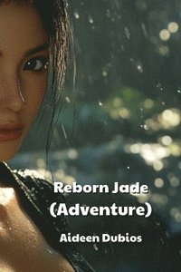 bokomslag Reborn Jade (Adventure)