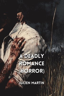 bokomslag A Deadly Romance (HORROR)