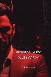 bokomslag Arranged To the Devil (MAFIA)