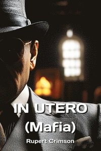 bokomslag IN UTERO (Mafia)