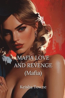 bokomslag MAFIA LOVE AND REVENGE (Mafia)