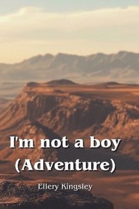 bokomslag I'm not a boy (Adventure)