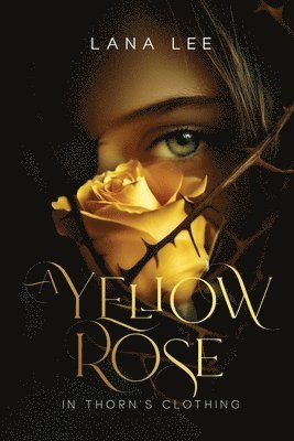 A Yellow Rose In Thorn's Clothing 1