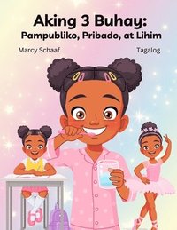 bokomslag Aking 3 Buhay: Pampubliko, Pribado, at Lihim (Tagalog) My 3 Lives: Public, Private, and Secret