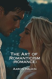 bokomslag Art of Romanticism (Romance)