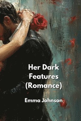 bokomslag Her Dark Features (Romance)