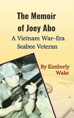 bokomslag Memoir of Joey Abo, A Vietnam War-Era Seabee Veteran