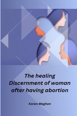 bokomslag healing Discernment of woman after having abortion