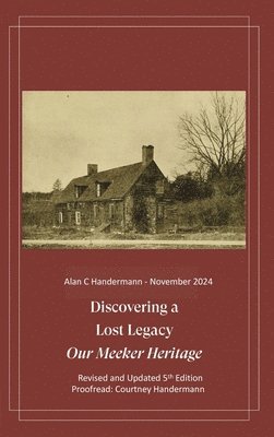 Alan Carl Handermann - Discovering a Lost Legacy - Our Meeker Heritage - 5th Edition, Inbunden