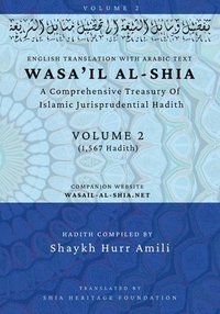 bokomslag Wasa'il al-Shia Volume 2: A Comprehensive Treasury Of Islamic Jurisprudential Hadith