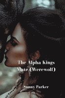 bokomslag The Alpha Kings Mate (Werewolf)