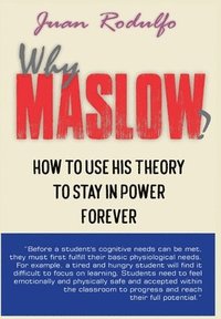 bokomslag Why Maslow?: How to use his theory to stay in power forever